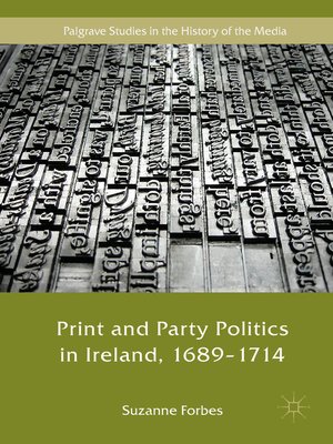 cover image of Print and Party Politics in Ireland, 1689-1714